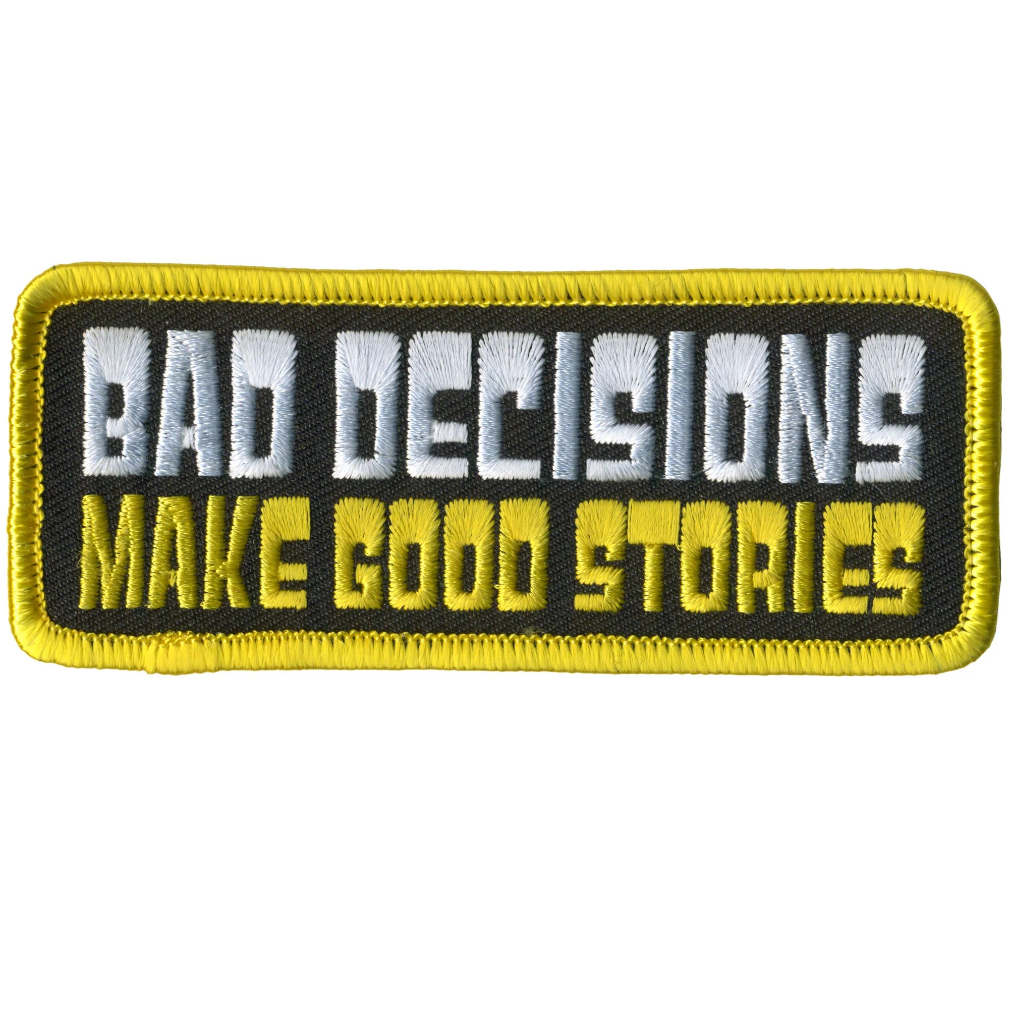 Bad Decisions Make Good Stories
