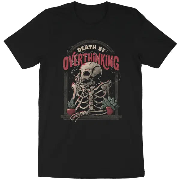 Death By Overthinking Shirt