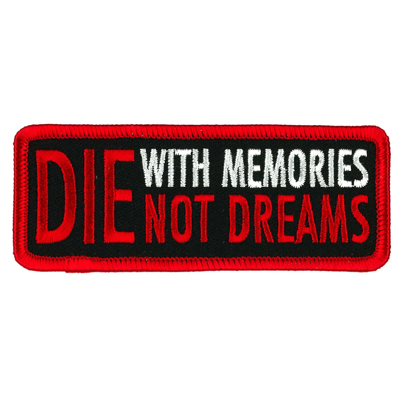Die With Memories Not Dreams Patch