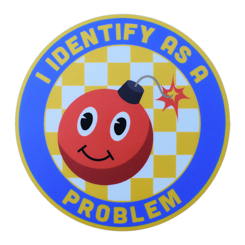 I Identify As A Problem