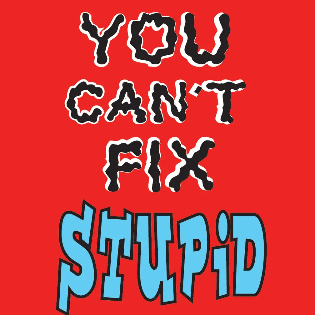 Jumbo- You Can't Fix Stupid
