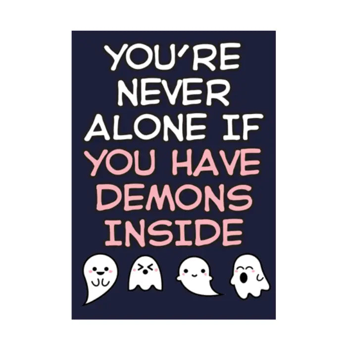 Never Alone w/Demons Inside