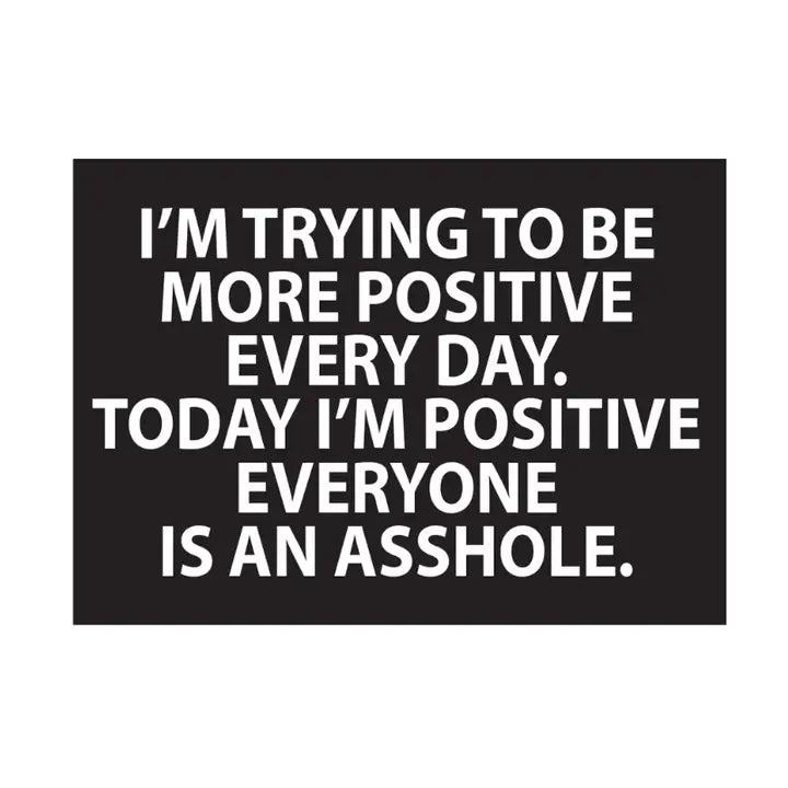 Trying to be more positive