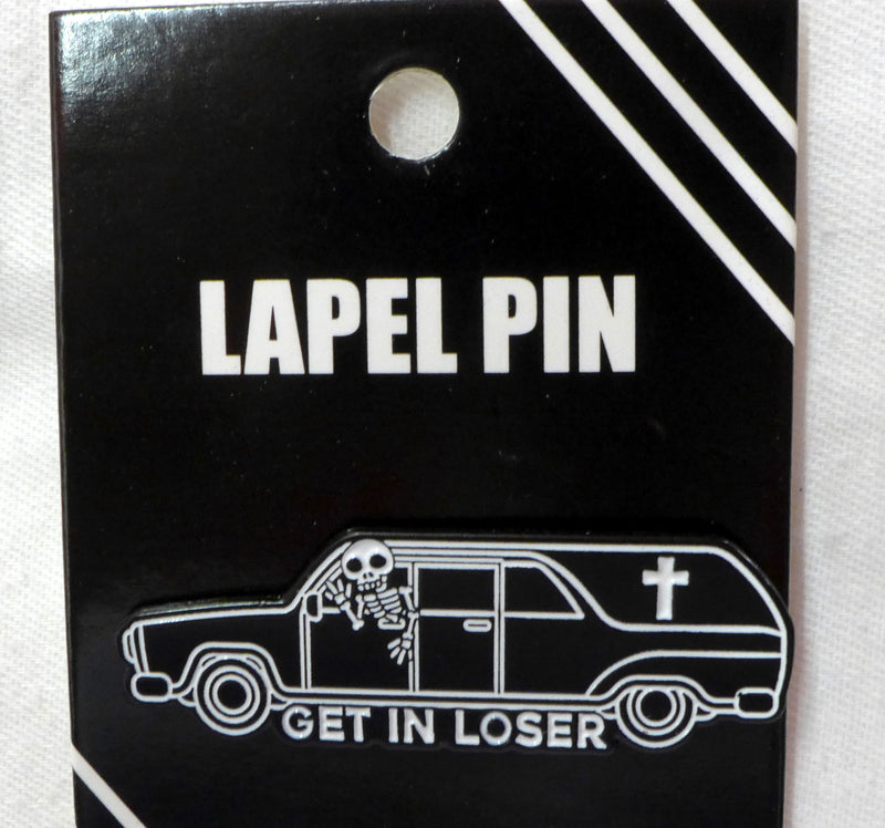 Get In Loser Enamel Pin