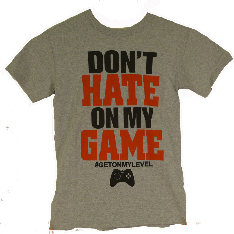 Don't Hate on My Game Grey T