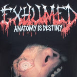 Exhumed Anatomy is Destiny