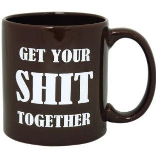 Get Your Shit Together Mug
