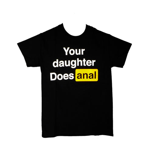 Your Daughter Does... Shirt