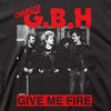 GBH Give Me Fire