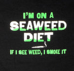 See Weed Diet Shirt
