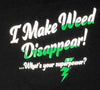 Weed Disappear Shirt